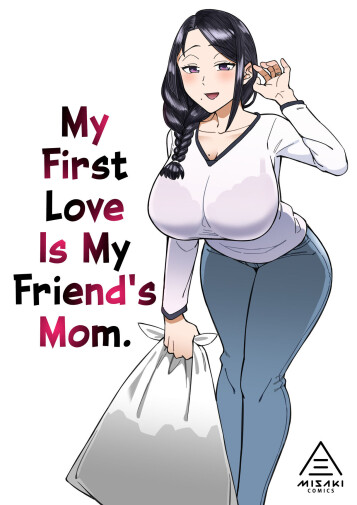  [Misaki (Akutenkou)]  Hatsukoi no Hito wa, Tomodachi no Mama. | My First Love Is My Friend's Mom.  [English] [RedLantern]